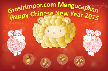 GrosirImpor.com mengucapkan Happy Chinese New Year 2015. Belanja Tas, Baju dan Sepatu Grosir Online Murah.